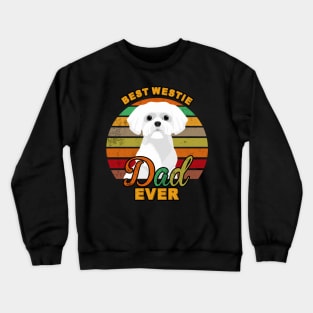 Best Westie Dad Ever Crewneck Sweatshirt